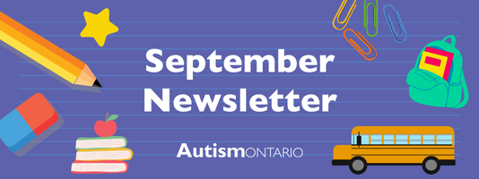 Purple background with colourful school supplies and the words September Newsletter. Logo for Autism Ontario in white.