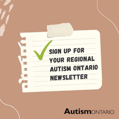 Brown background with a ripped piece of paper and the words Sign Up for your Regional Autism Ontario Newsletter in black with a green check mark to the left.